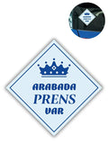 "ARABADA PRENS VAR" Stickerı – 10x10 Cm Araba Camı Uyarı Etiketi 1
